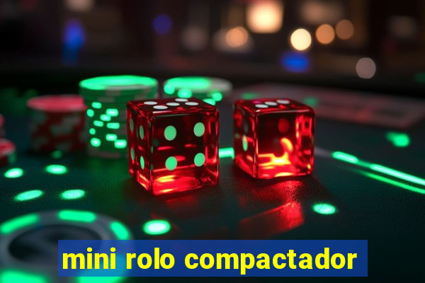 mini rolo compactador